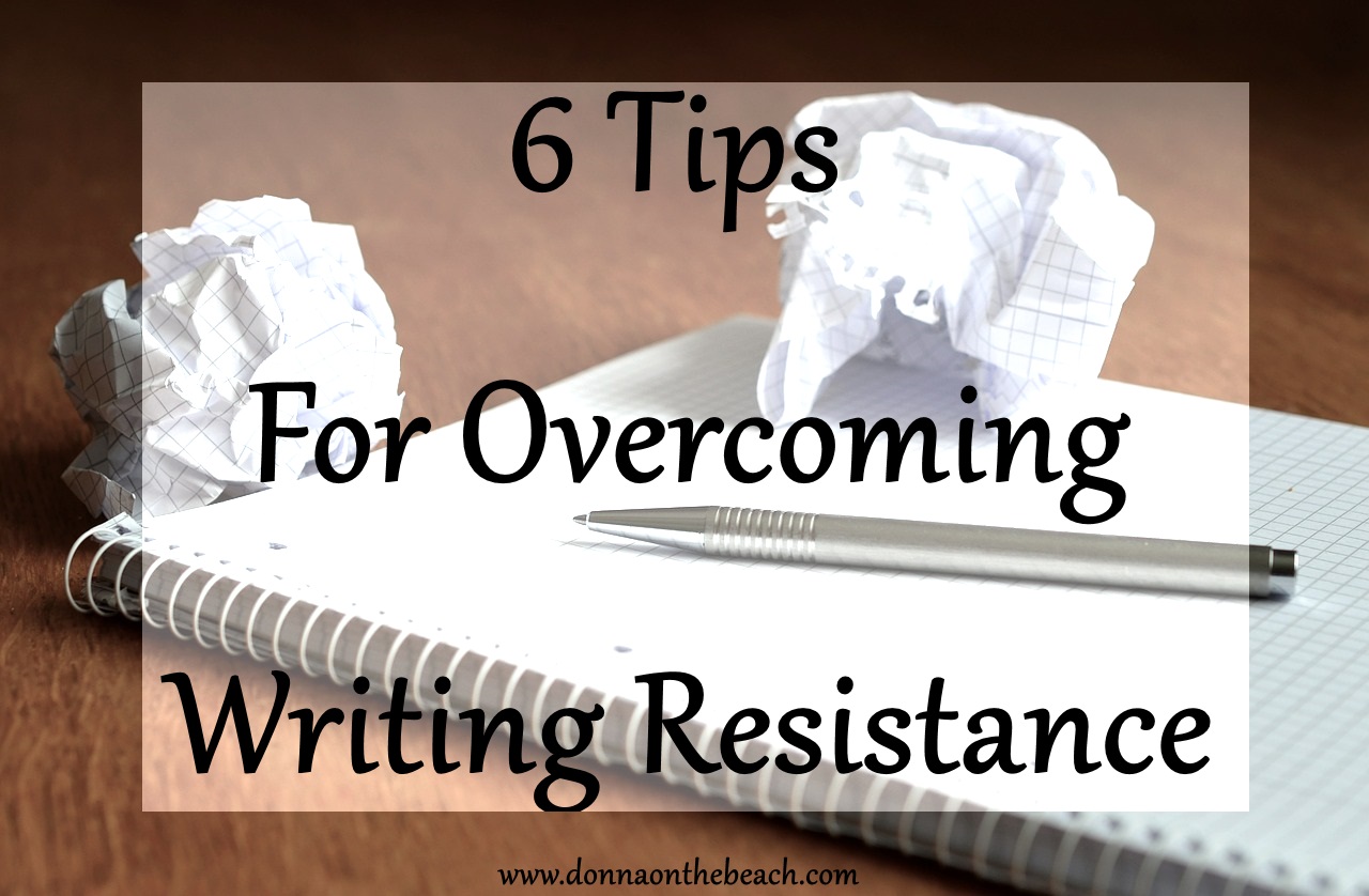 6 Tips For Overcoming Writing Resistance